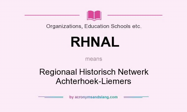 What does RHNAL mean? It stands for Regionaal Historisch Netwerk Achterhoek-Liemers