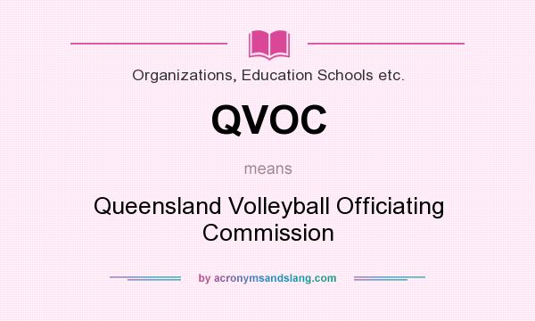 What does QVOC mean? It stands for Queensland Volleyball Officiating Commission