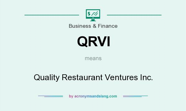 What does QRVI mean? It stands for Quality Restaurant Ventures Inc.