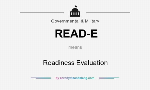 What does READ-E mean? It stands for Readiness Evaluation