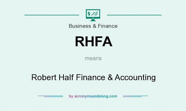 What does RHFA mean? It stands for Robert Half Finance & Accounting