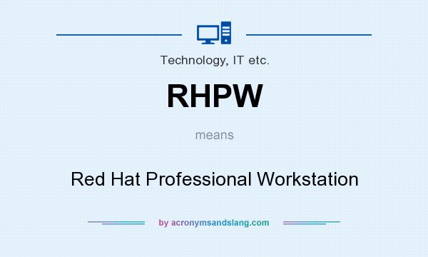 What does RHPW mean? It stands for Red Hat Professional Workstation