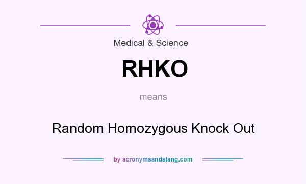 What does RHKO mean? It stands for Random Homozygous Knock Out