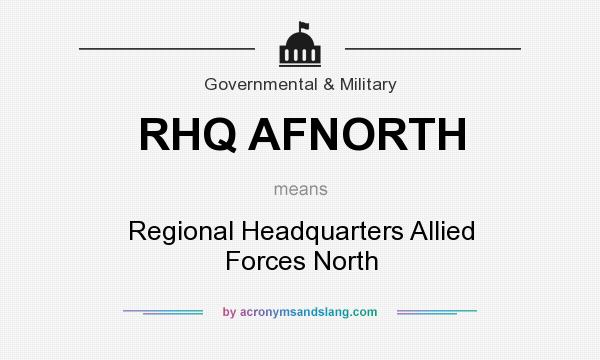 What does RHQ AFNORTH mean? It stands for Regional Headquarters Allied Forces North