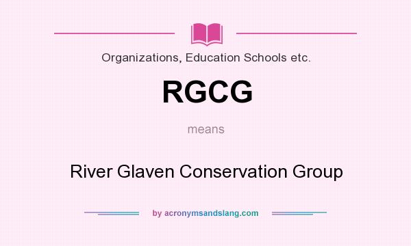 What does RGCG mean? It stands for River Glaven Conservation Group