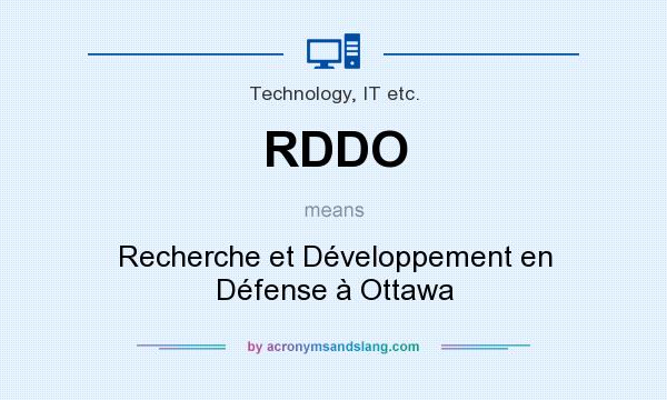 What does RDDO mean? It stands for Recherche et Développement en Défense à Ottawa