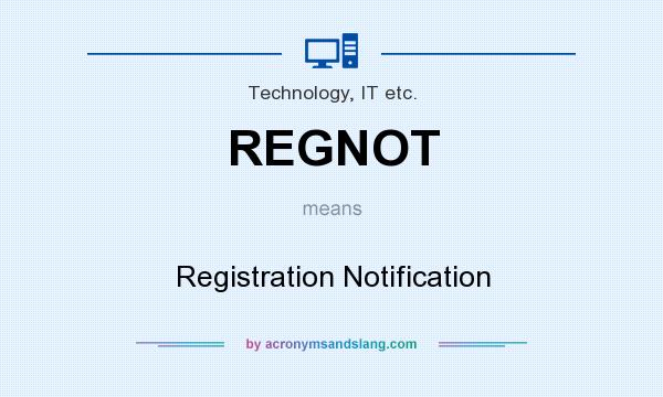 What does REGNOT mean? It stands for Registration Notification