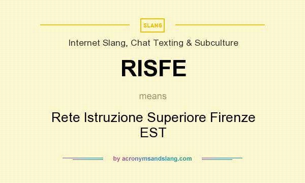 What does RISFE mean? It stands for Rete Istruzione Superiore Firenze EST