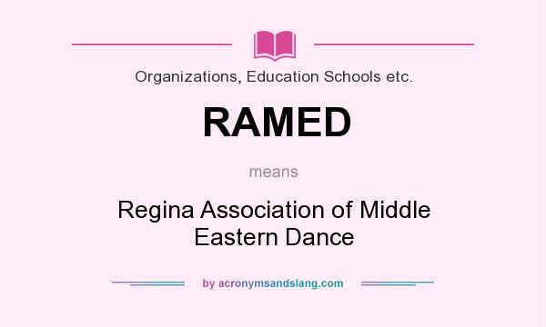 What does RAMED mean? It stands for Regina Association of Middle Eastern Dance