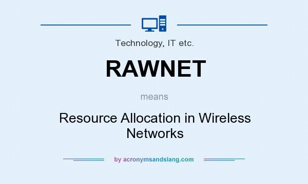 What does RAWNET mean? It stands for Resource Allocation in Wireless Networks
