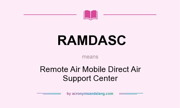 What does RAMDASC mean? It stands for Remote Air Mobile Direct Air Support Center