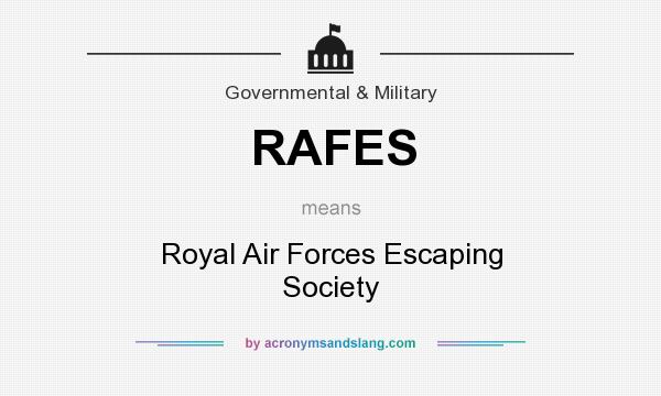What does RAFES mean? It stands for Royal Air Forces Escaping Society