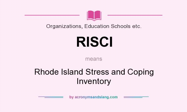 What does RISCI mean? It stands for Rhode Island Stress and Coping Inventory