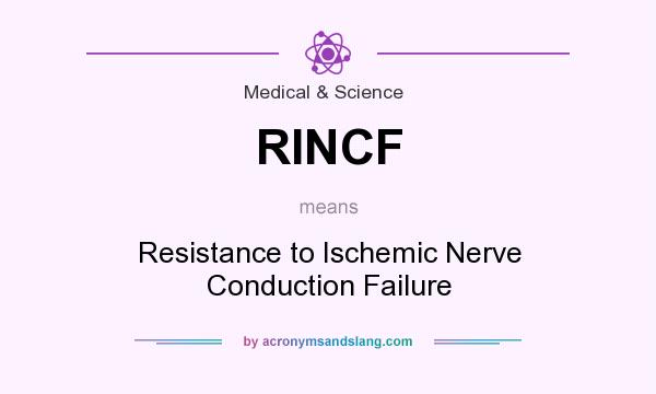 What does RINCF mean? It stands for Resistance to Ischemic Nerve Conduction Failure