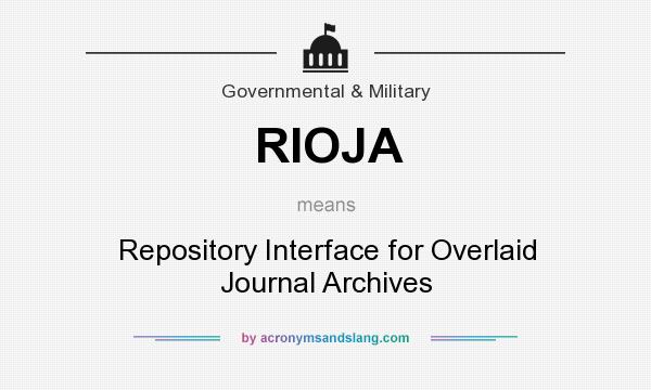 What does RIOJA mean? It stands for Repository Interface for Overlaid Journal Archives