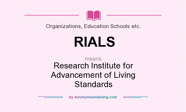 What does RIALS mean? It stands for Research Institute for Advancement of Living Standards