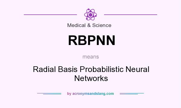 What does RBPNN mean? It stands for Radial Basis Probabilistic Neural Networks