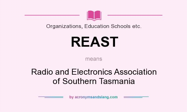 What does REAST mean? It stands for Radio and Electronics Association of Southern Tasmania