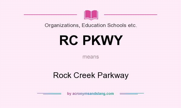 What does RC PKWY mean? It stands for Rock Creek Parkway