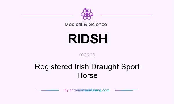 What does RIDSH mean? It stands for Registered Irish Draught Sport Horse