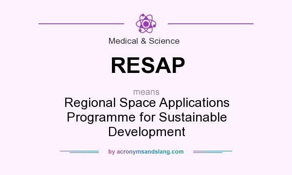 What does RESAP mean? It stands for Regional Space Applications Programme for Sustainable Development