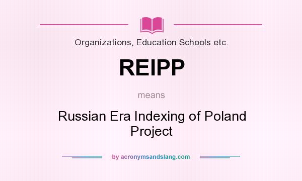 What does REIPP mean? It stands for Russian Era Indexing of Poland Project