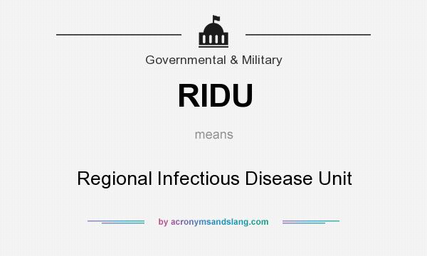 What does RIDU mean? It stands for Regional Infectious Disease Unit