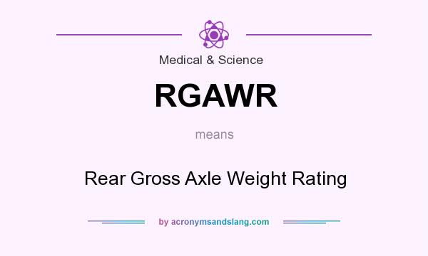 What does RGAWR mean? It stands for Rear Gross Axle Weight Rating
