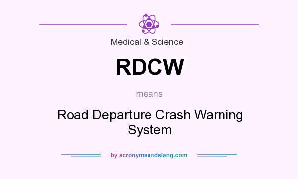 What does RDCW mean? It stands for Road Departure Crash Warning System