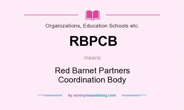 What does RBPCB mean? It stands for Red Barnet Partners Coordination Body