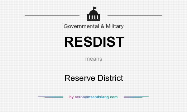 What does RESDIST mean? It stands for Reserve District