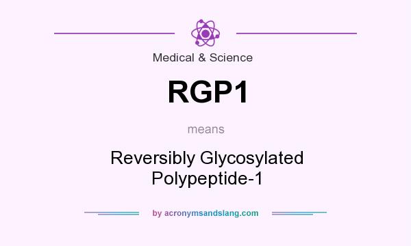 What does RGP1 mean? It stands for Reversibly Glycosylated Polypeptide-1
