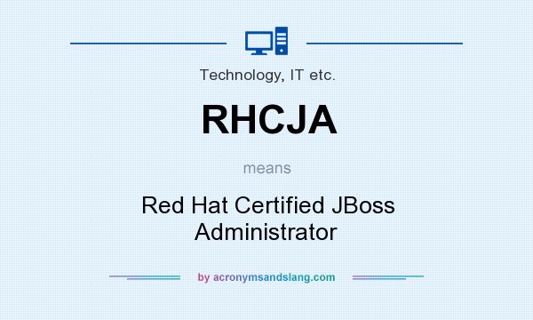What does RHCJA mean? It stands for Red Hat Certified JBoss Administrator