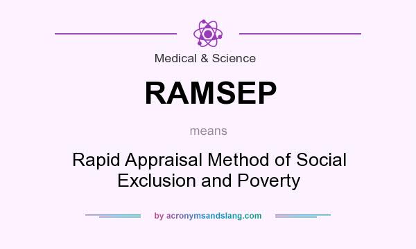 What does RAMSEP mean? It stands for Rapid Appraisal Method of Social Exclusion and Poverty