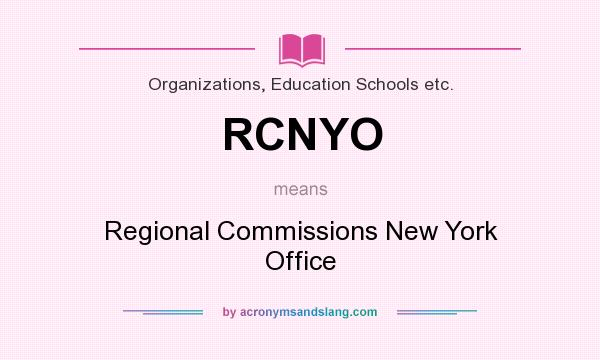 What does RCNYO mean? It stands for Regional Commissions New York Office