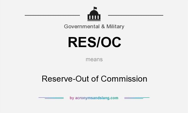 What does RES/OC mean? It stands for Reserve-Out of Commission