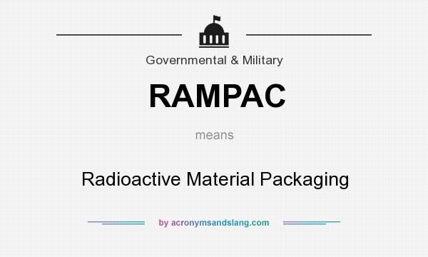 What does RAMPAC mean? It stands for Radioactive Material Packaging