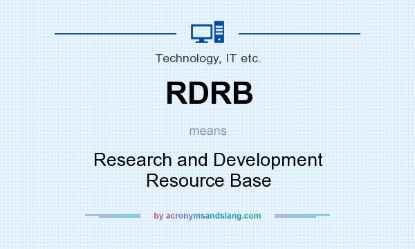 What does RDRB mean? It stands for Research and Development Resource Base