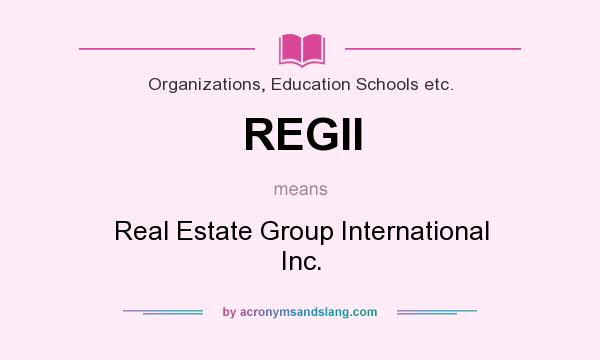 What does REGII mean? It stands for Real Estate Group International Inc.