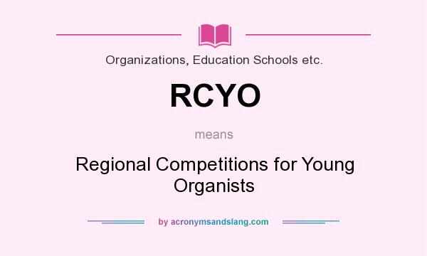 What does RCYO mean? It stands for Regional Competitions for Young Organists