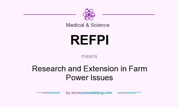 What does REFPI mean? It stands for Research and Extension in Farm Power Issues