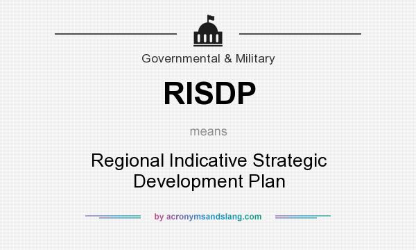 What does RISDP mean? It stands for Regional Indicative Strategic Development Plan