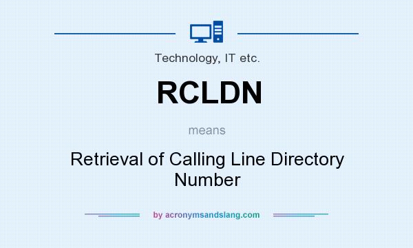 What does RCLDN mean? It stands for Retrieval of Calling Line Directory Number