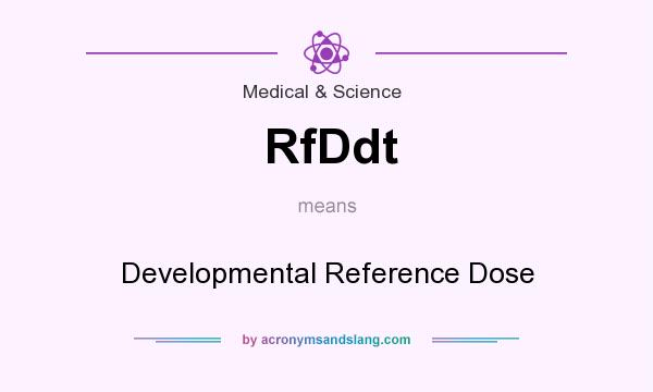 What does RfDdt mean? It stands for Developmental Reference Dose