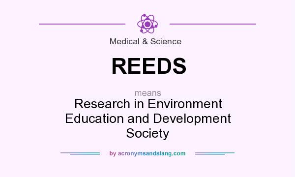 What does REEDS mean? It stands for Research in Environment Education and Development Society
