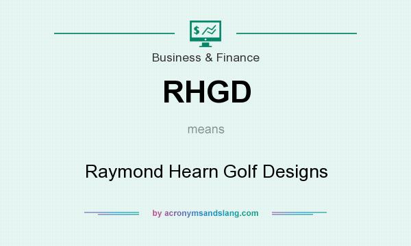 What does RHGD mean? It stands for Raymond Hearn Golf Designs