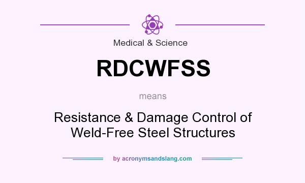 What does RDCWFSS mean? It stands for Resistance & Damage Control of Weld-Free Steel Structures