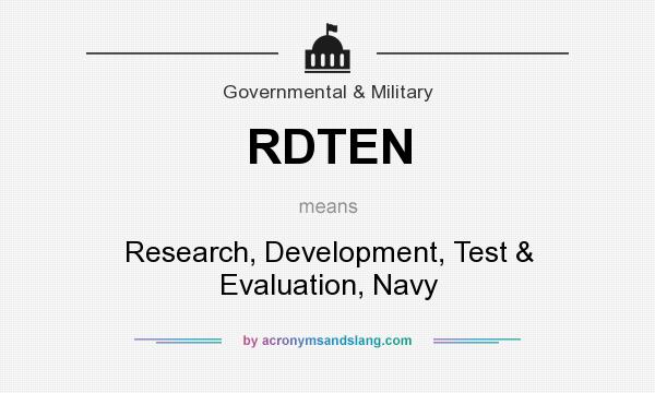 What does RDTEN mean? It stands for Research, Development, Test & Evaluation, Navy
