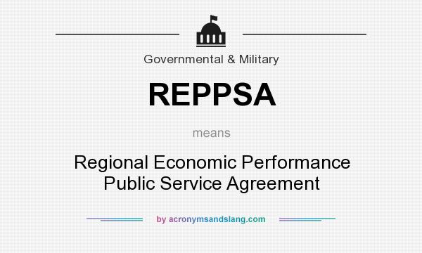 What does REPPSA mean? It stands for Regional Economic Performance Public Service Agreement