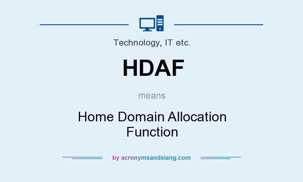 What does HDAF mean? It stands for Home Domain Allocation Function
